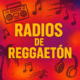Emisoras de Reggaeton