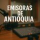 Emisoras de Antioquia